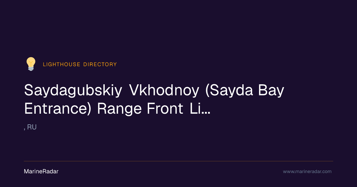 Saydagubskiy Vkhodnoy (Sayda Bay Entrance) Range Front Lighthouse ...