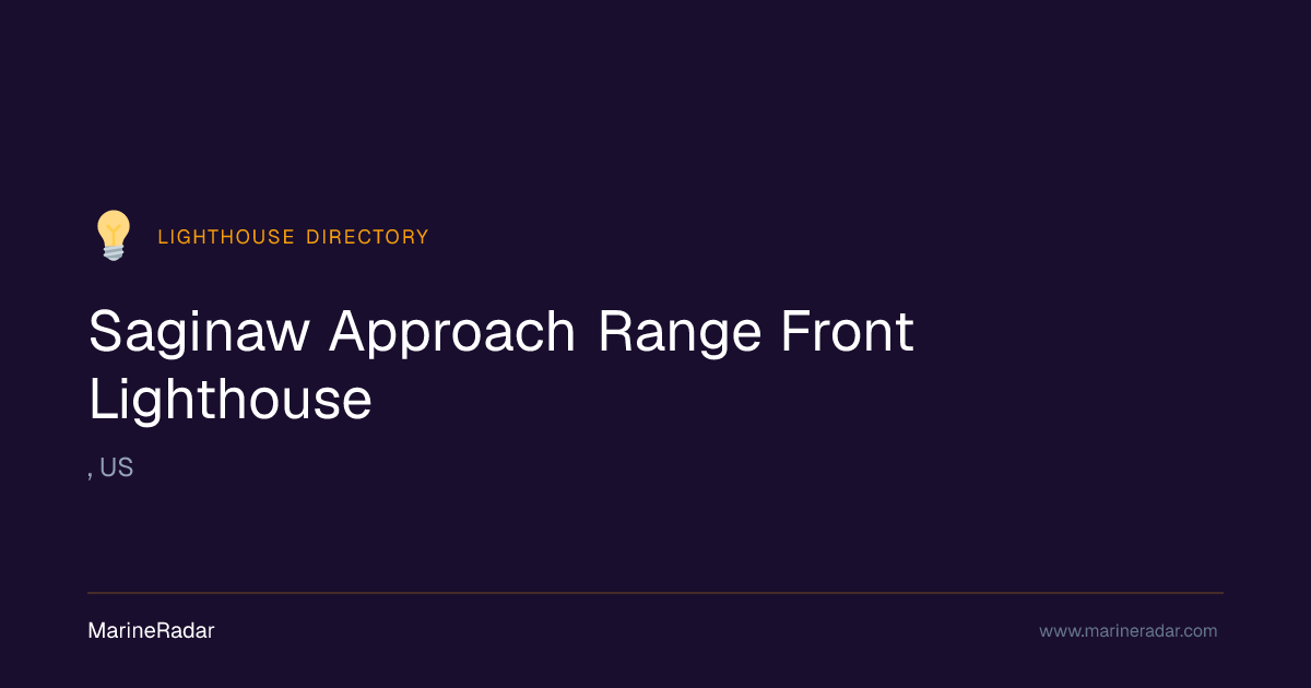 Saginaw Approach Range Front Lighthouse — | MarineRadar