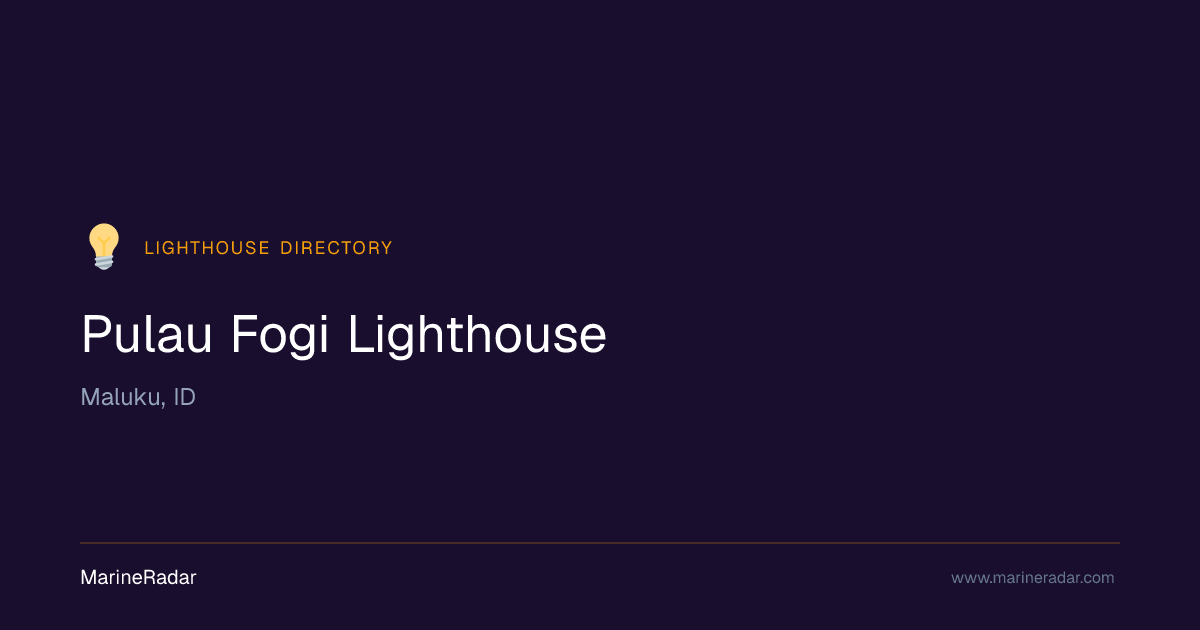 Pulau Fogi Lighthouse — Maluku, ID | MarineRadar