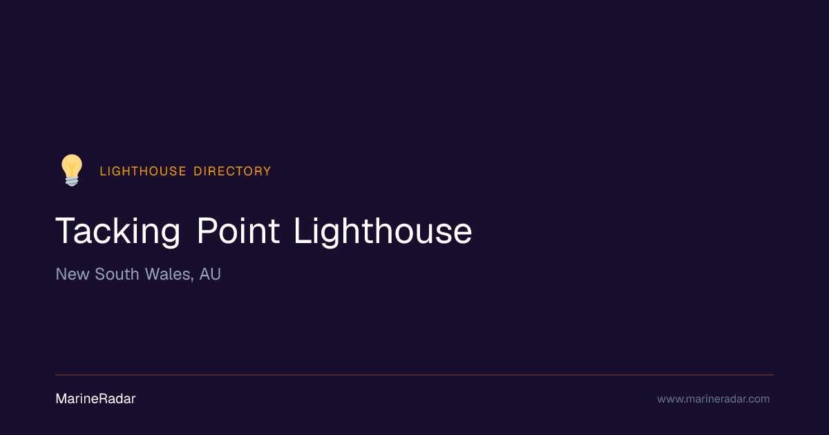 Tacking Point Lighthouse — New South Wales, AU | MarineRadar