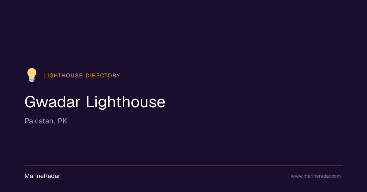 Gwadar Lighthouse — Pakistan, PK | MarineRadar