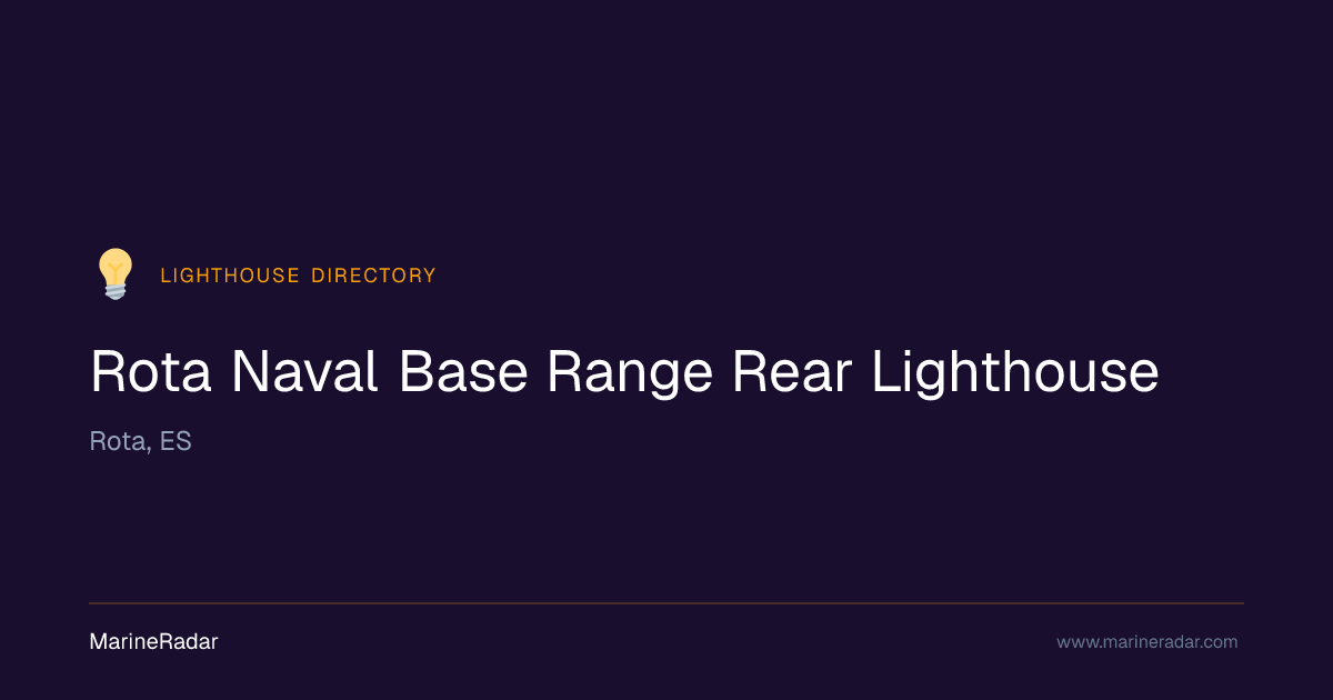 Rota Naval Base Range Rear Lighthouse — Rota | MarineRadar