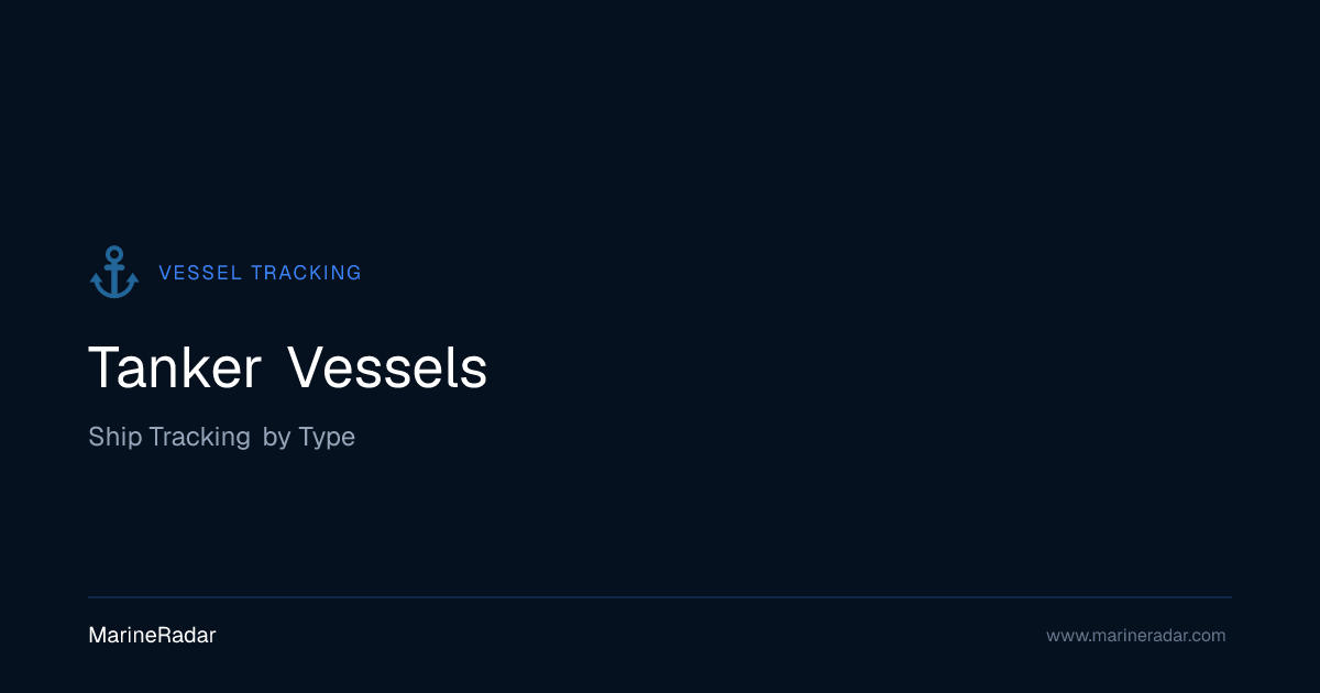 Tanker Vessels — Ship Tracking by Type | MarineRadar