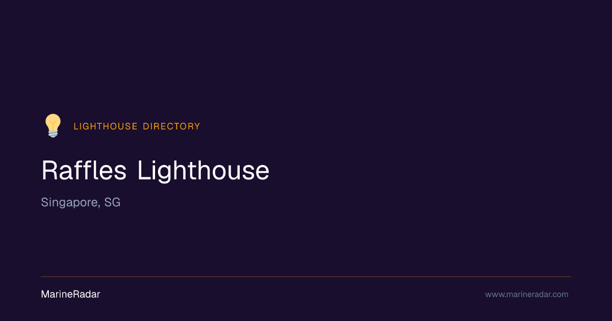 Raffles Lighthouse — Singapore, SG | MarineRadar