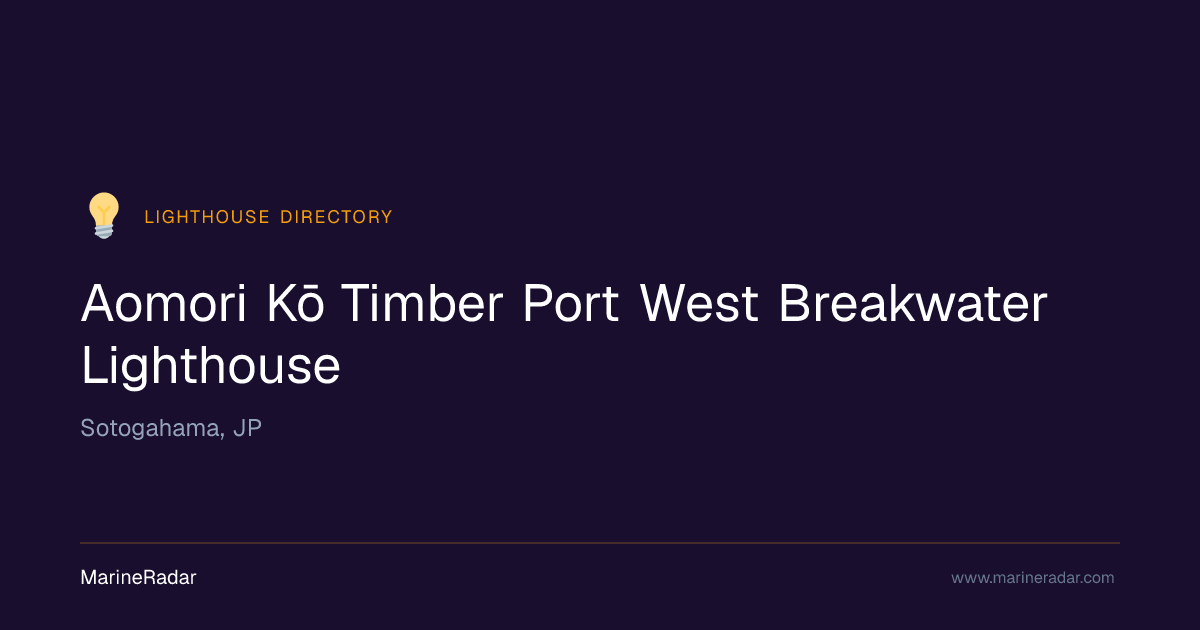 Aomori Kō Timber Port West Breakwater Lighthouse | MarineRadar