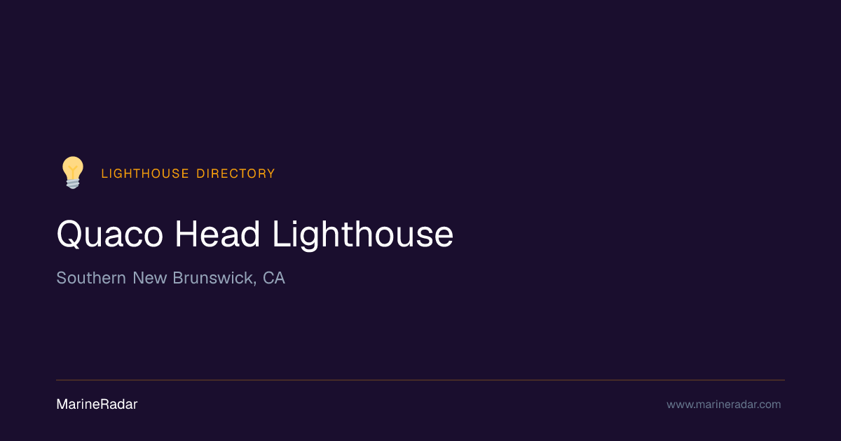Quaco Head Lighthouse — Southern New Brunswick, CA | MarineRadar