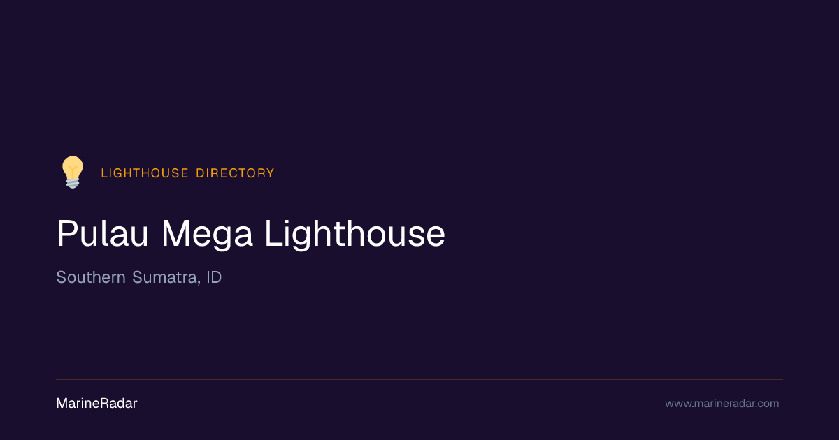 Pulau Mega Lighthouse — Southern Sumatra, ID | MarineRadar